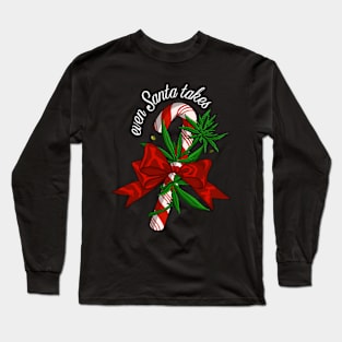 Even Santa takes slogan stoner Christmas design Long Sleeve T-Shirt